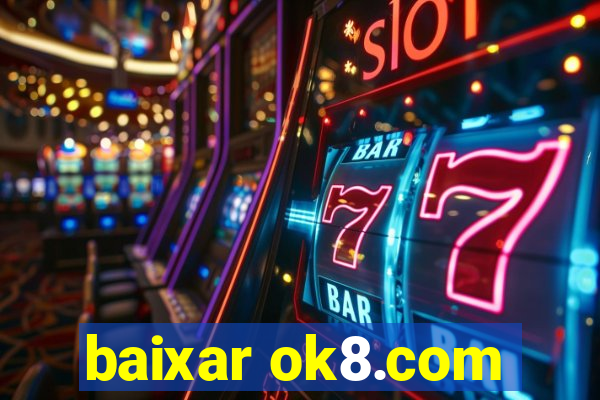 baixar ok8.com